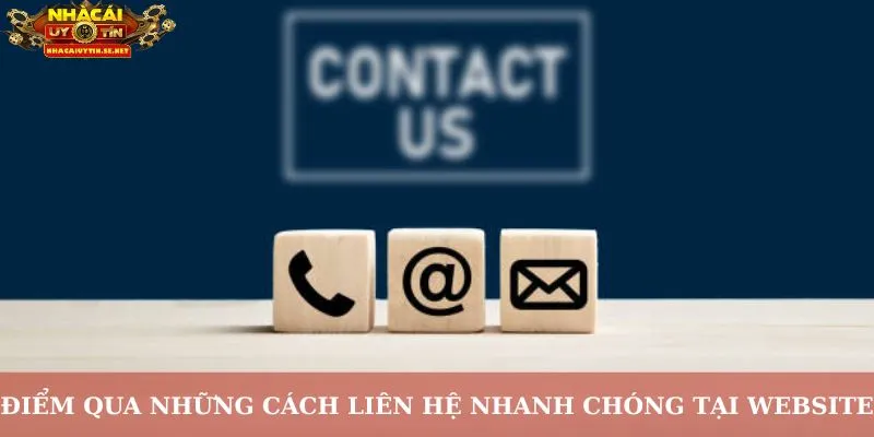 Điểm qua những cách liên hệ nhanh chóng tại website