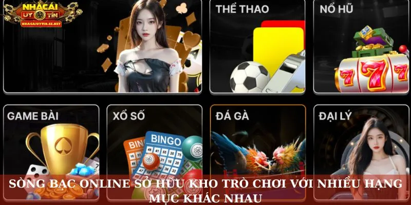 Sòng bạc online sở hữu kho trò chơi với nhiều hạng mục khác nhau