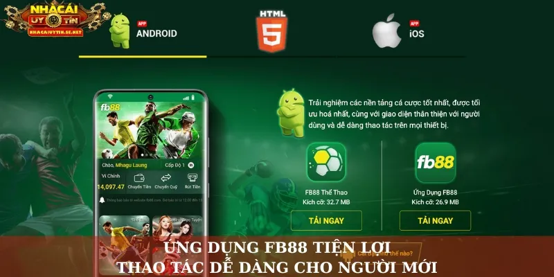 Ứng dụng FB88 tiện lợi, thao tác dễ dàng cho người mới