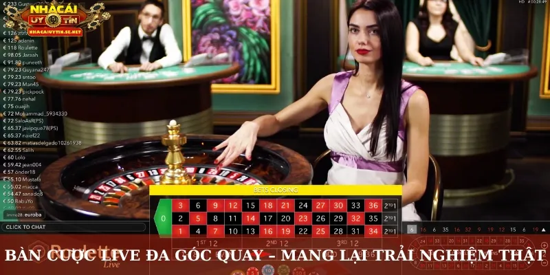 Bàn cược live đa góc quay – Mang lại trải nghiệm thật