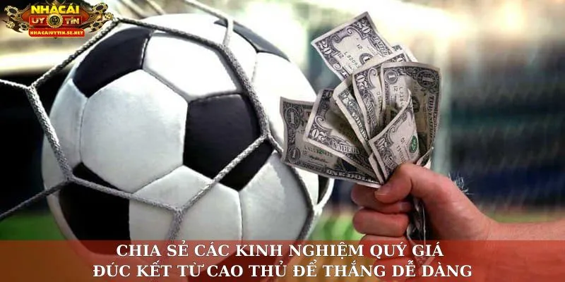 Chia sẻ các kinh nghiệm quý giá đúc kết từ cao thủ để thắng dễ dàng