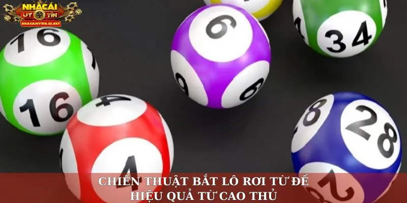 Chiến thuật bắt lô rơi từ đề hiệu quả từ cao thủ
