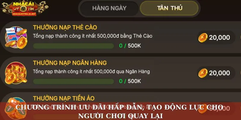 Chương trình ưu đãi hấp dẫn, tạo động lực cho người chơi quay lại