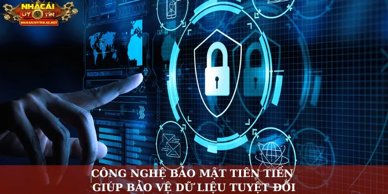 Công nghệ bảo mật tiên tiến giúp bảo vệ dữ liệu tuyệt đối