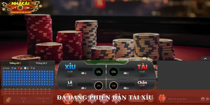 Đa dạng phiên bản tài xỉu