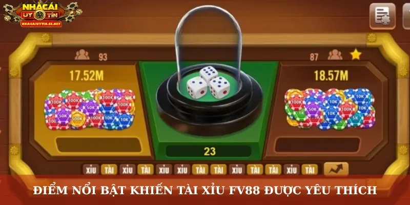Điểm nổi bật khiến Tài Xỉu FV88 được yêu thích