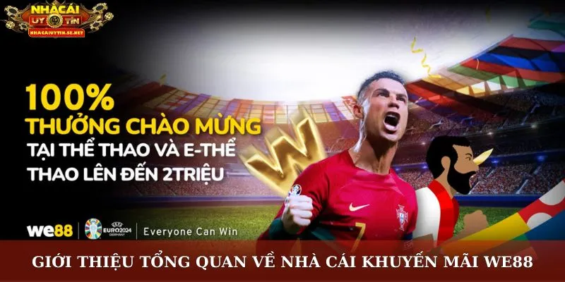 Khuyến Mãi WE88 – Ưu Đãi Độc Quyền, Thưởng Lớn Cho Mọi Người 2 Giới thiệu tổng quan về nhà cái khuyến mãi WE88