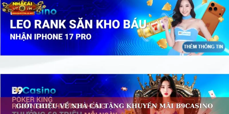 Giới thiệu về nhà cái tặng khuyến mãi B9Casino