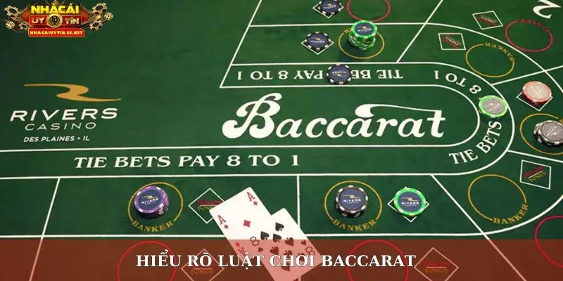 Hiểu rõ luật chơi Baccarat