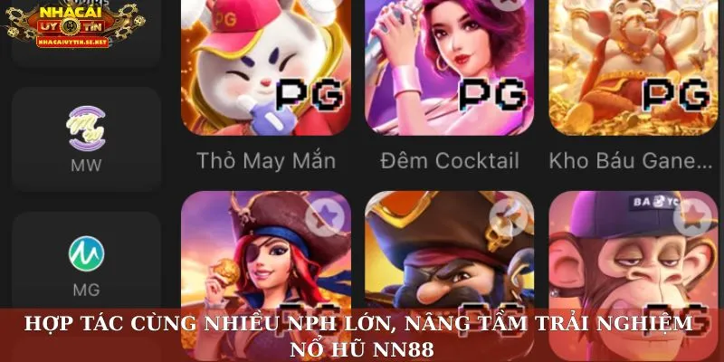 Hợp tác cùng nhiều NPH lớn, nâng tầm trải nghiệm Nổ hũ NN88