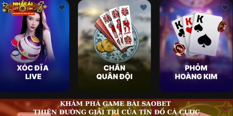 Game Bài Saobet: Sân Cược Đỉnh Cao Chinh Phục Mọi Khách Hàng 2 Khám phá game bài Saobet – Thiên đường giải trí của tín đồ cá cược