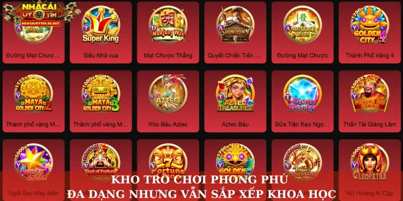 Kho trò chơi phong phú – Đa dạng nhưng vẫn sắp xếp khoa học