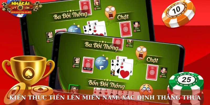 Kiến thức tiến lên miền nam: Xác định thắng thua
