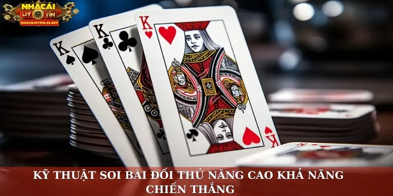 Kỹ thuật soi bài đối thủ