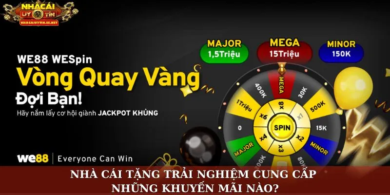 Khuyến Mãi WE88 – Ưu Đãi Độc Quyền, Thưởng Lớn Cho Mọi Người 3 Nhà cái tặng trải nghiệm cung cấp những khuyến mãi nào?
