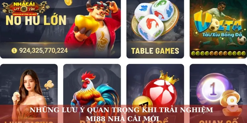 Những lưu ý quan trọng khi trải nghiệm Mi88 nhà cái mới