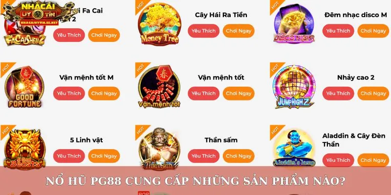 Nổ hũ PG88 cung cấp những sản phẩm nào?