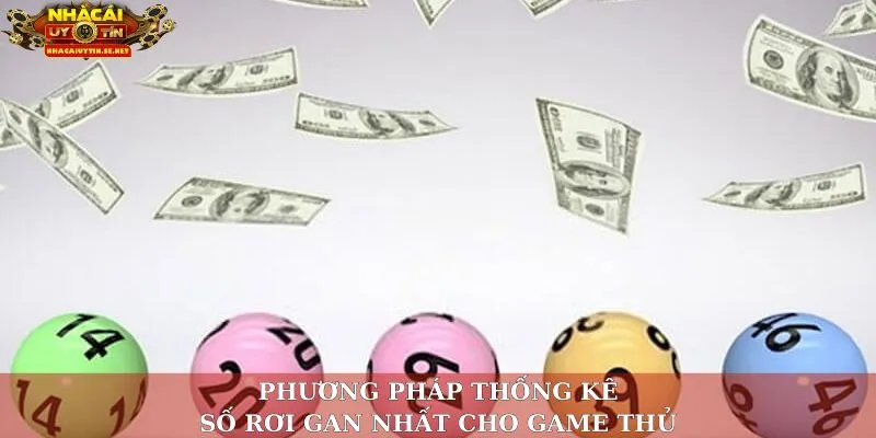 Phương pháp thống kê số rơi gan nhất cho game thủ