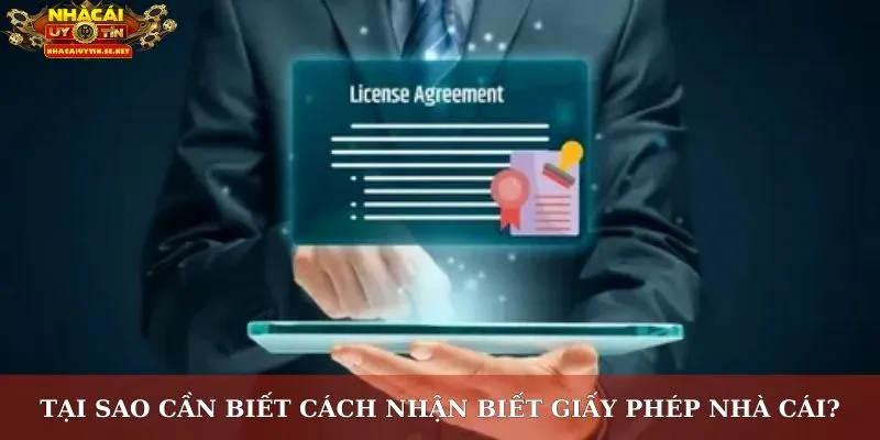 Tại sao cần biết cách nhận biết giấy phép nhà cái?