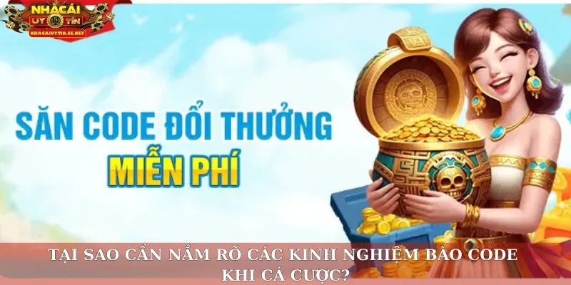 Tại sao cần nắm rõ các kinh nghiệm bào code khi cá cược?