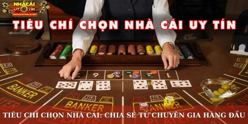 Tiêu chí chọn nhà cái