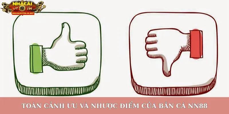 Toàn cảnh ưu và nhược điểm của bắn cá NN88