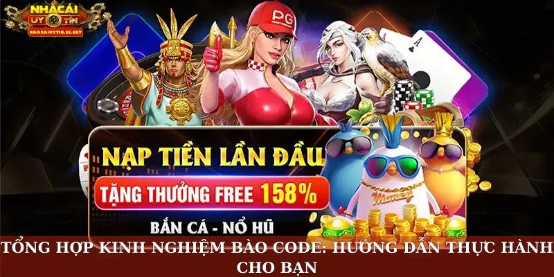 Tổng hợp kinh nghiệm bào code: Hướng dẫn thực hành cho bạn