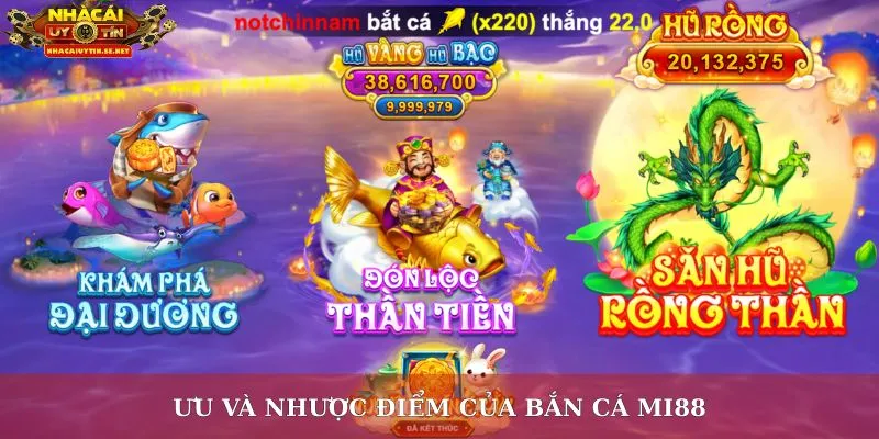 Ưu và nhược điểm của bắn cá Mi88