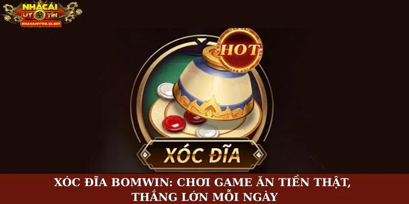 Xóc đĩa BomWin